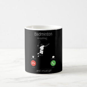 Mug Badminton Appelle Et Je Dois Y Aller