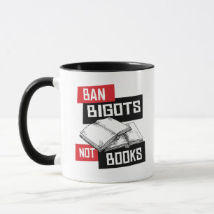 Mug Ban Bigots Not Books