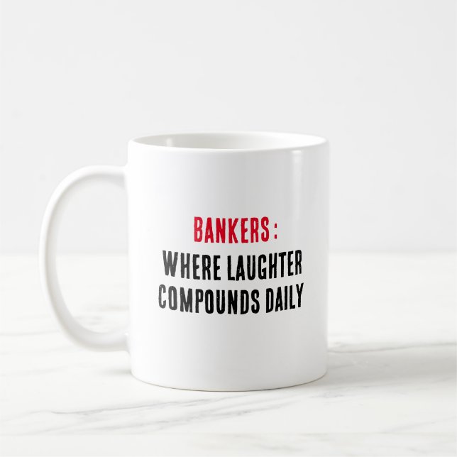 Mug Banquiers : où le rire se répand chaque jour (Gauche)