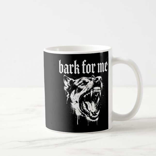 Mug Bark For Me Gothic Fierce Dog  (Droite)
