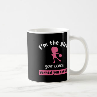 Mug Basketball Girl Your Coach Vous A Averti À Propos