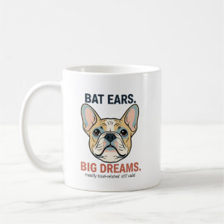 Mug Bat Ears Big Dreams French Bulldog Funny Dog Mom G