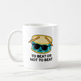 Mug Battre Ou Ne Pas Battre Drôle Shakespeare Drum Pun