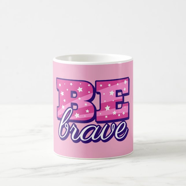Mug Be brave text design (Centre)