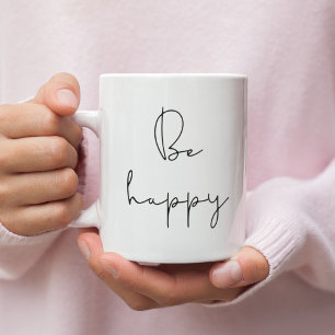 Mug Be happy