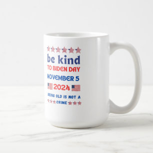 Mug Be Kind Election 2024 Joe Biden Je ne suis pas vie