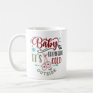 Mug Bébé ça fait froid dehors le citation de Noël