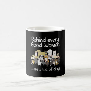Mug Behind Every Good Woman Cute Animal Lady Dog Lover