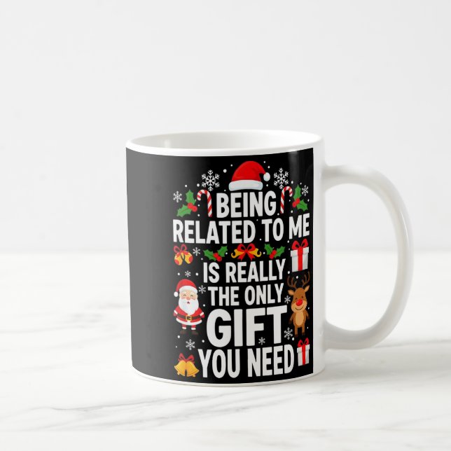 Mug Being Related To Me Is Really Funny Xmas  (Droite)
