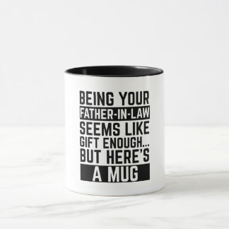 Mug Being Your Father-in-law Seems Like Gift Enough