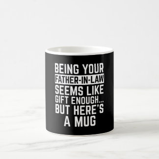 Mug Being Your Father-in-law Seems Like Gift Enough
