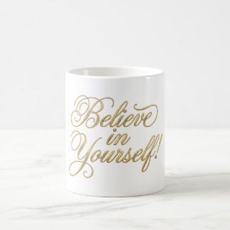 Mug Believe in Yourself