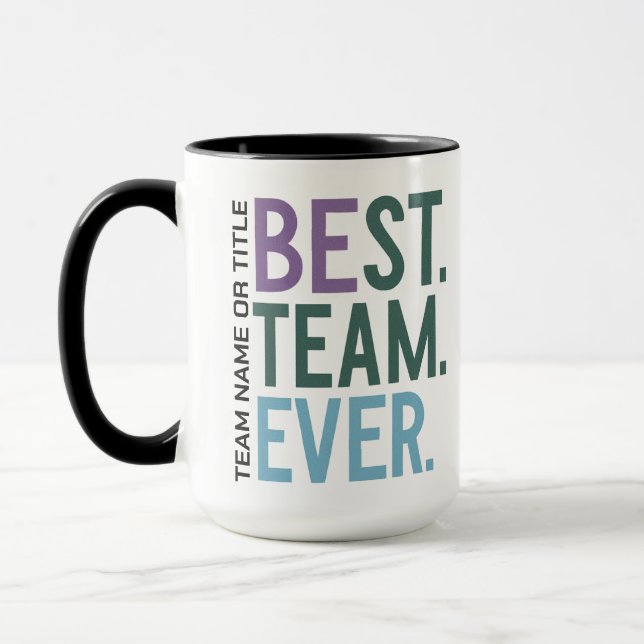 Mug Best Team Ever | Fun Modern Team Appreciation (Gauche)