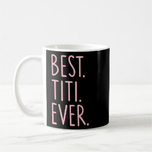 Mug Best Titi Ever