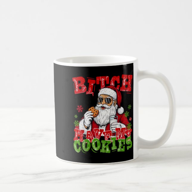 Mug Better Have My Cookies Santa Claus Christmas Funny (Droite)