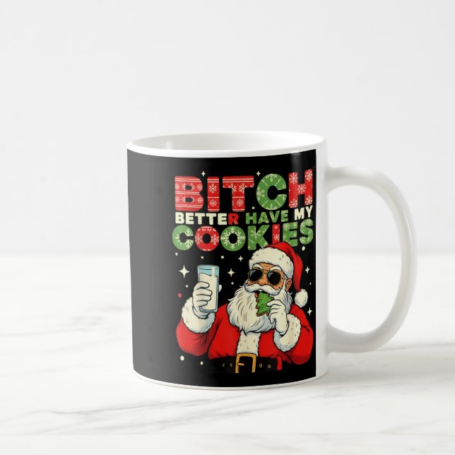 Mug Better Have My Cookies Santa Claus Christmas Funny (Droite)