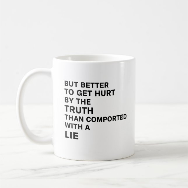 Mug Better to Be Hurt by the Truth (Gauche)