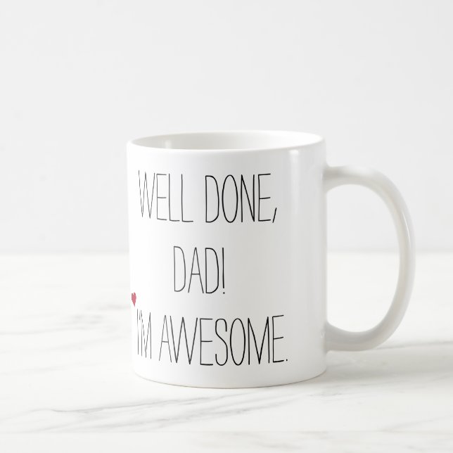 Mug Bien Fait Papa Drôle Citation Fête des pères Humou (Droite)