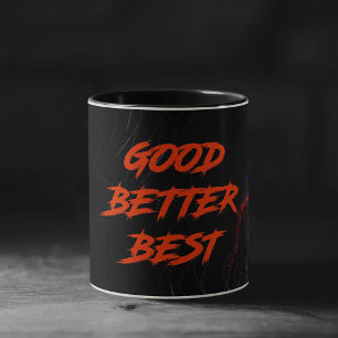 Mug Bien Mieux Le Meilleur Ne Le Laissez Jamais Repose