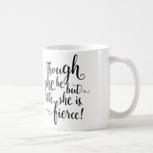 Mug Bien qu'elle soit mais peu, elle est féroce