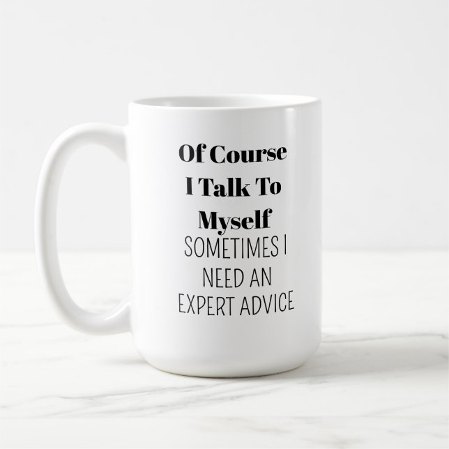 Mug Bien sûr que je me parle, parfois j'ai besoin d'ex (Gauche)