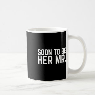 Mug Bientôt Être Elle, Monsieur Le Futur Mari Mariage 