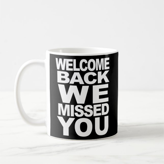 Mug Bienvenue Retour Nous Avons Manqué Vous Réouvertur (Gauche)