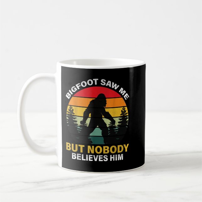 Mug Bigfoot M'A Vu Mais Personne Ne Le Croit (Gauche)