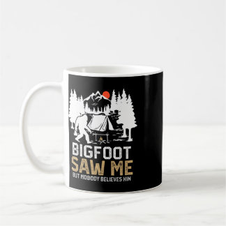 Mug Bigfoot M'a Vu Mais Personne Ne Le Croit Drôle Big