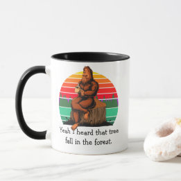 Mug Bigfoot Ouais j'ai entendu cet arbre tomber dans l