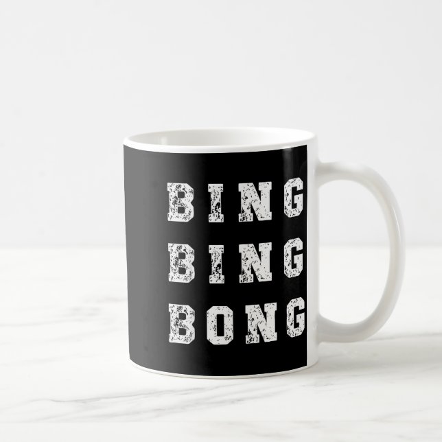 Mug Bing Bing Bong Funny Retro Distressed Quote  (Droite)