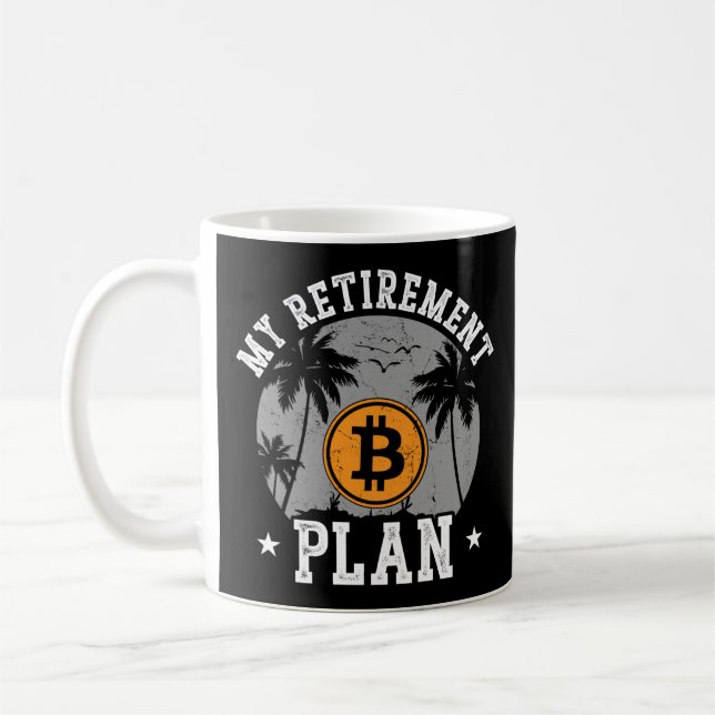 Mug Bitcoin Crypto My Retirement Plan Retired Palm (Gauche)
