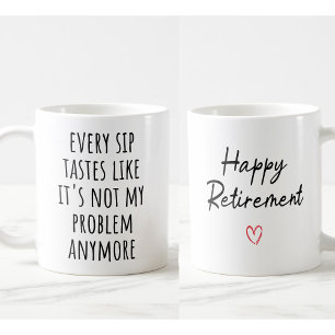 Mug Bizarre de café pour la retraite - "Chaque Sip goû