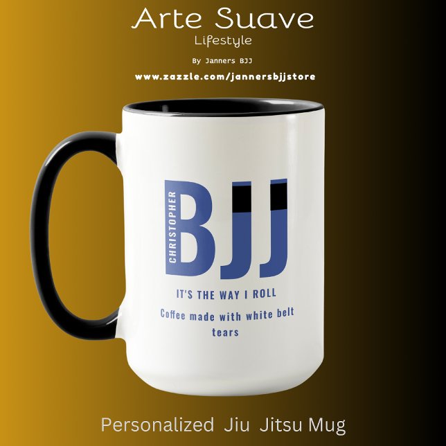 Mug BJJ Way I Roll Ajouter Votre Nom Jiu Jitsu Blue Be (Custom, large 15oz Jiu Jitsu coffee mug with name on white mug with black handle and interior.)