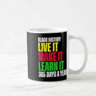 Mug Black History Mois Live It Apprenez-Le Faire 365 D