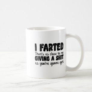 Mug Blague drôle Mème , j'ai péter c'est aussi près de