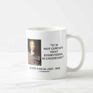 Mug Blaise Pascal Not certain Everything Is Uncertain