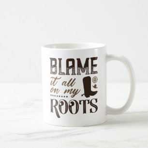 Mug Blâmez Tout Sur Mes Racines