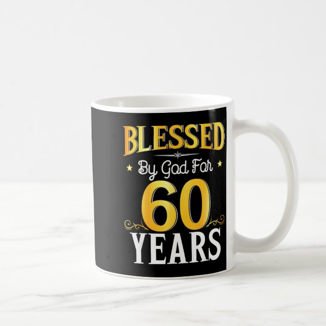 Mug Blessed By God For 60 Years 60th Birthday Men Wome (Droite)