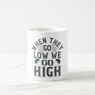 Mug BLM - Quand ils vont bas, nous allons haut