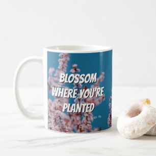 Mug BLOSSOM OÙ VOUS ÊTES PLANTÉ Inspirationnelle perso