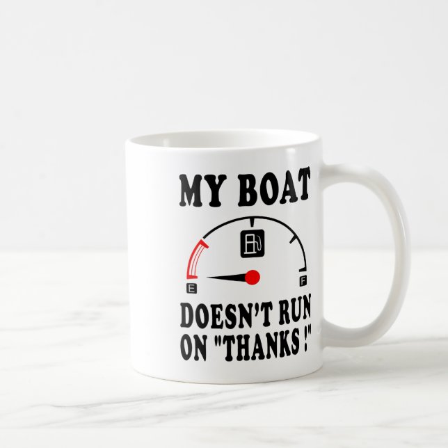 Mug Boating Sarcastic Saying My Boat Doesn't Run On Th (Droite)