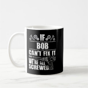 Mug BOB Nom Cadeau Fixer Il Drôle Anniversaire Personn