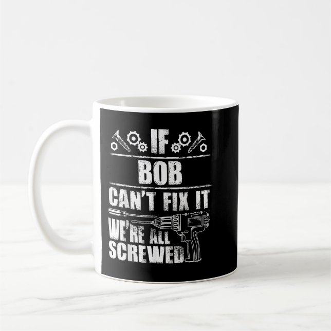 Mug BOB Nom Cadeau Fixer Il Drôle Anniversaire Personn (Gauche)