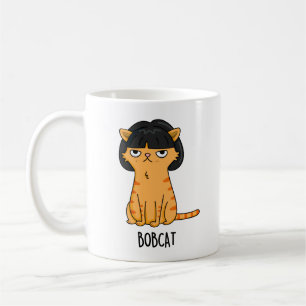 Mug Bobcat Funny Chat Bob Hair Pun