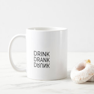 Mug Boire, Boire, Drunk Amusant Moderne Typographie te