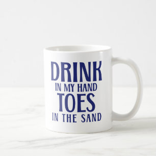 Mug Boire dans mes orteils main dans le sable Citation