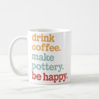 Mug Boire du café Faire de la poterie Être heureux Pot