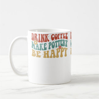 Mug Boire du café Faire de la poterie Être Heureux Pot