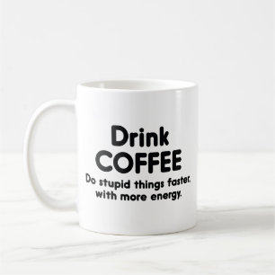 Mug Boire Du Café : Faites Des Choses Stupides Plus Ra